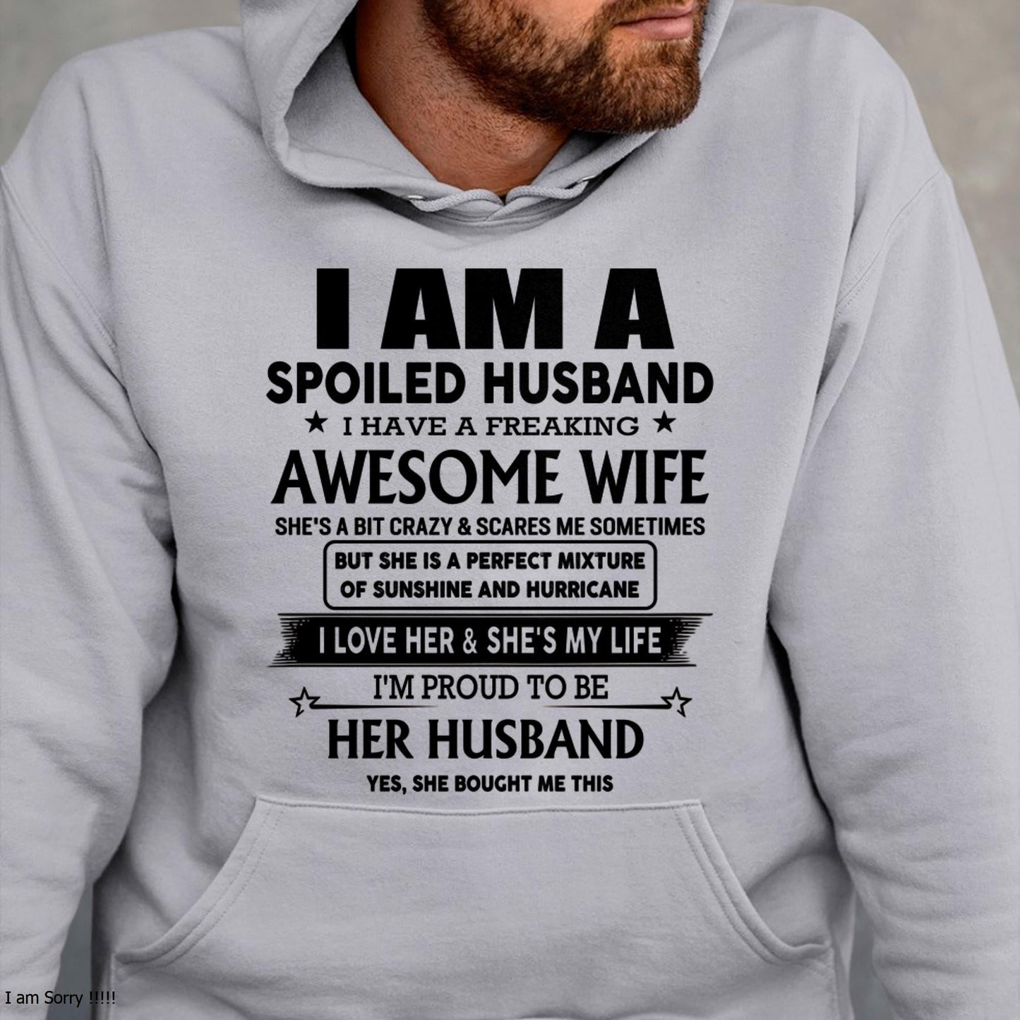 I Am A Spoiled Husband I Have A Freaking Awesome Wife - Gift For Husband From Wife - TIEN00 (SKU-HUS-TS-00)