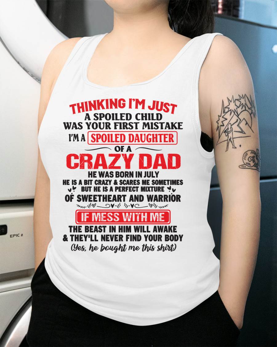 July - Spoiled Daughter of a Crazy Dad - Perfect Gift From Dad - TIEN07 (SKU12-04-07)