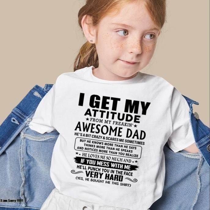 Thanks Dad - I GET MY ATTITUDE FROM MY FREAKIN' AWESOME DAD - Gift for Son and Daughter From Dad - TIEN00 (SKU-TDD-CU-00)