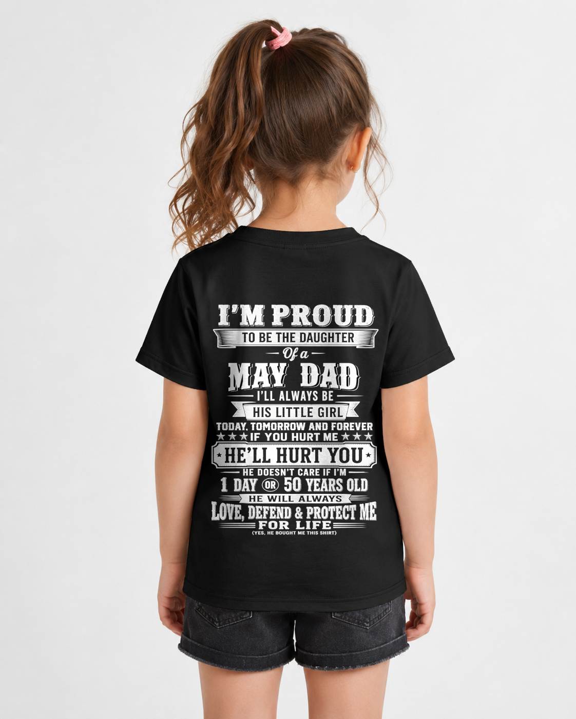 MAY – "I'LL ALWAYS BE A LITTLE GIRL OF MY DAD" – T – SHIRT FROM DAD – TIEN05 (SKU2607-210-05)