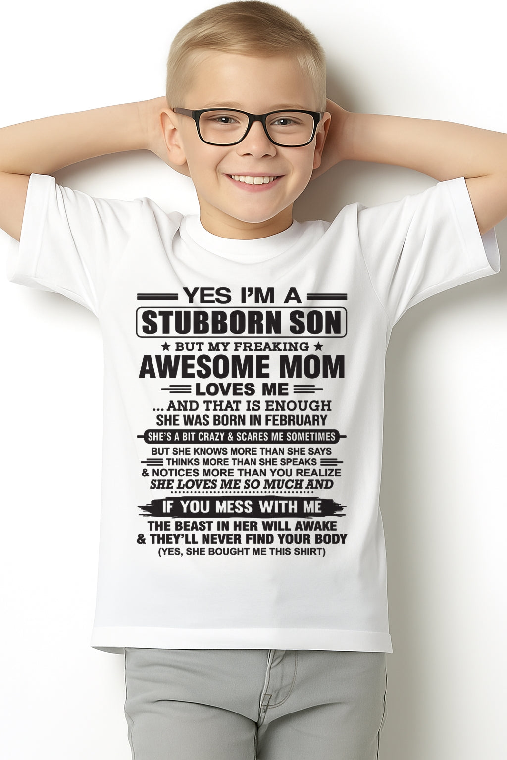 Yes I’m A Stubborn Son T-Shirt – Birthday Gift From February Mom / Woman - TIEN02 (SKU10-145-02)