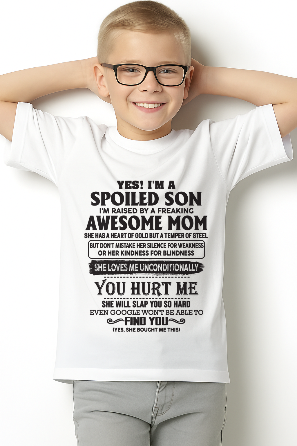 Yes, I’m a Spoiled Son, Raised by a Freaking Awesome Mom – FROM MOM TO SON – TIEN00 (SKU26T-01-65-00)