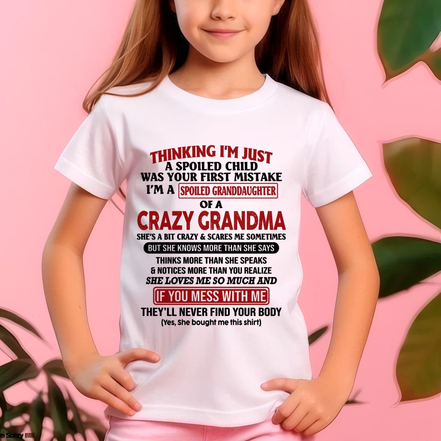 I'M A SPOILED GRANDDAUGHTER OF A CRAZY GRANDMA - From Grandma - TIEN00 (SKU-GMD1-NTT00)