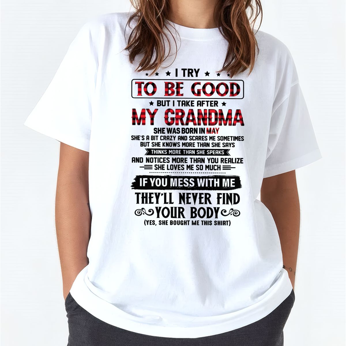 I TRY TO BE GOOD BUT I TAKE AFTER MY GRANDMA - From grandma for granddaughter - TIEN05 (SKU07-102-05)