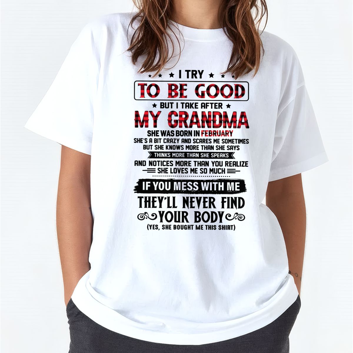 I TRY TO BE GOOD BUT I TAKE AFTER MY GRANDMA - From grandma for granddaughter - TIEN02 (SKU07-102-02)