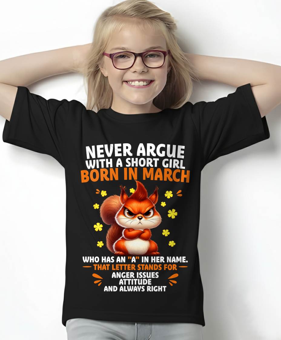 "NEVER ARGUE WITH A SHORT GIRL BECAUSE I'M ALWAYS RIGHT" – CUTE T - SHIRT FOR WOMEN – TIEN03 (SKU2606-154-03)