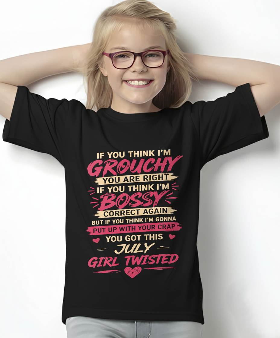 "You Got This July Girl Twisted" – T-Shirt For Woman – TIEN07 (SKU2605-340-07)