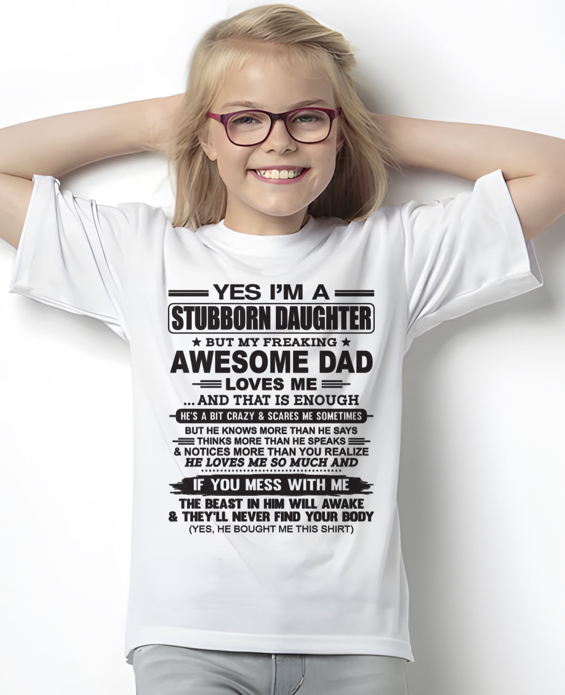 Yes I’m A Stubborn Daughter T-Shirt – Birthday Gift From Dad / Man - DOAN01 (SKU07-186-00)