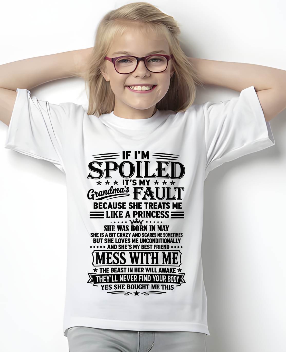 "I Have A Perfect Grandma - She Treats Me Like Princess" – The Beautiful T - Shirt From Grandma – TIEN05 (SKU2606-174-05)