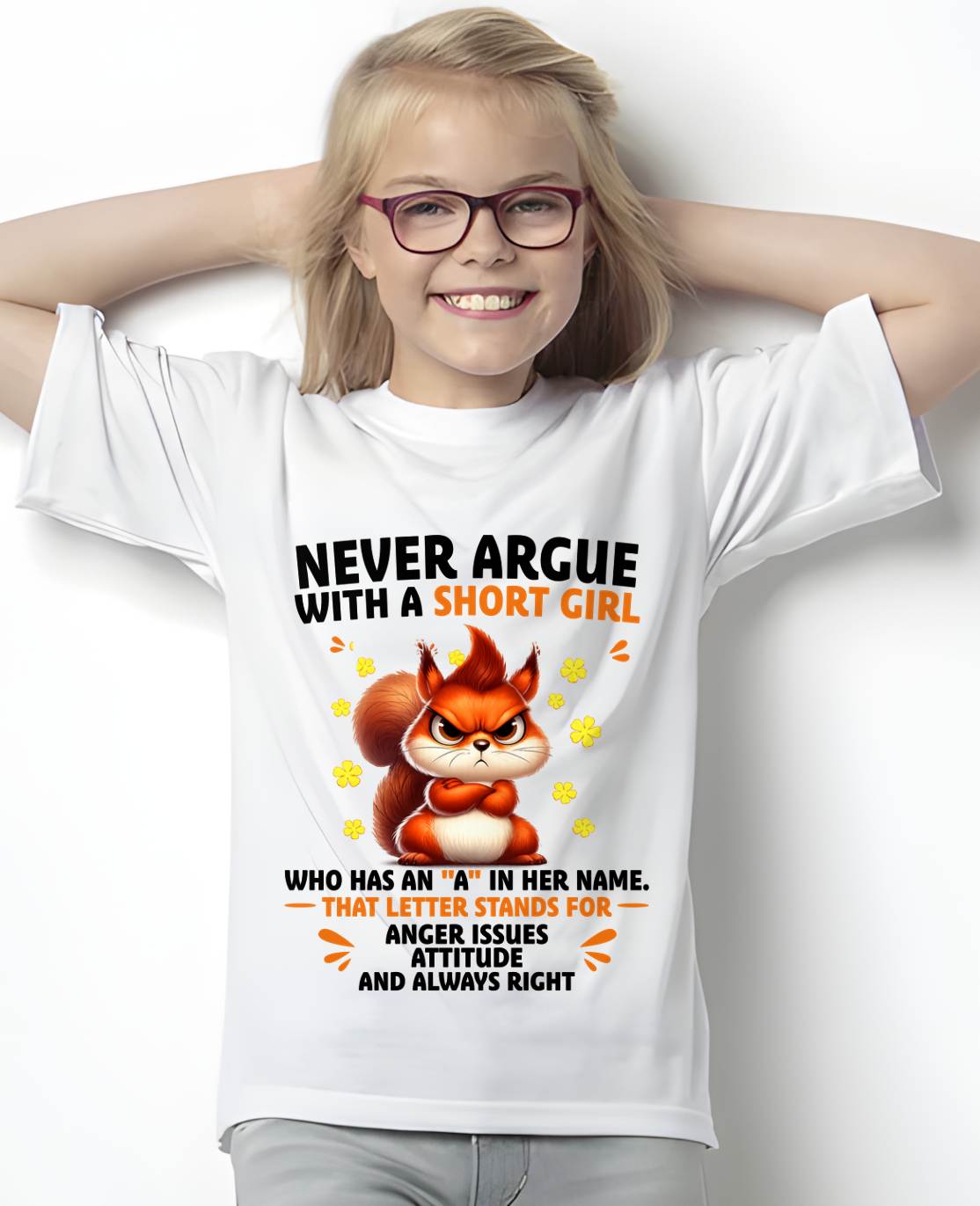 "Never Argue With A Short Girl" – The Beautiful T - Shirt For Women – TIEN00 (SKU2606-260-00)