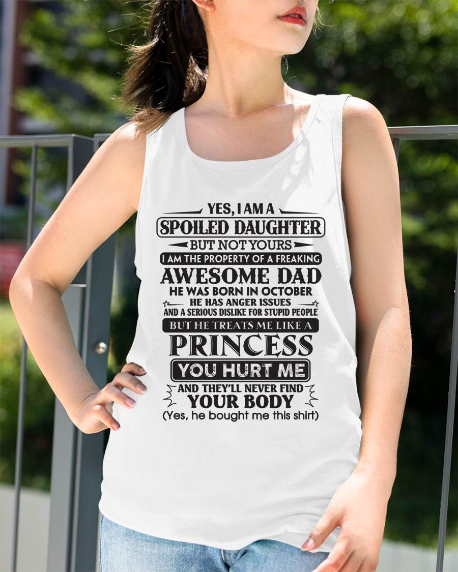 October – Yes, I Am A Spoiled Daughter But Not Yours – Gift For Son And Daughter From Dad – DOAN10 (SKU11-13-10)