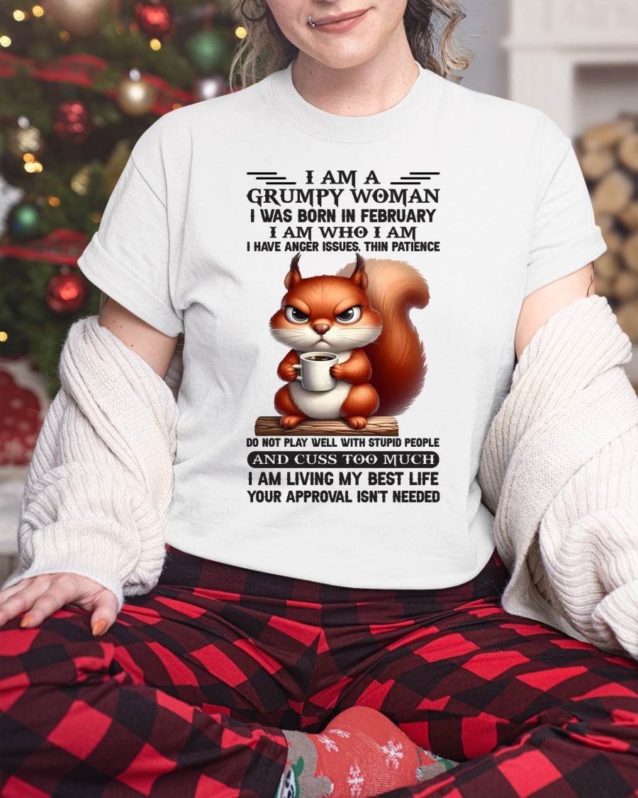 February - I Am A Grumpy Woman - T Shirt For Woman - DOAN02 (SKU09-07-02)