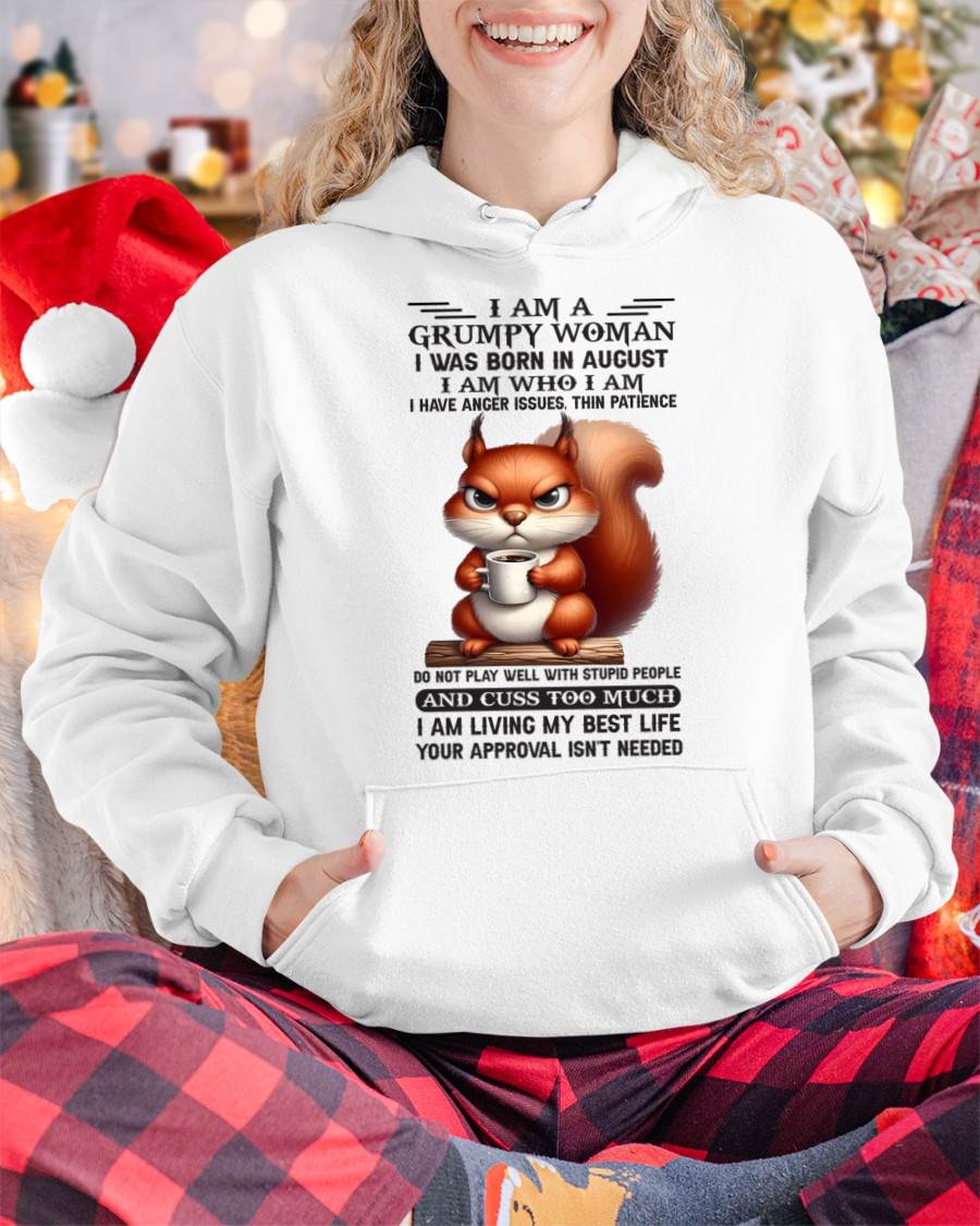 August - I Am A Grumpy Woman - T Shirt For Woman - DOAN08 (SKU09-07-08)