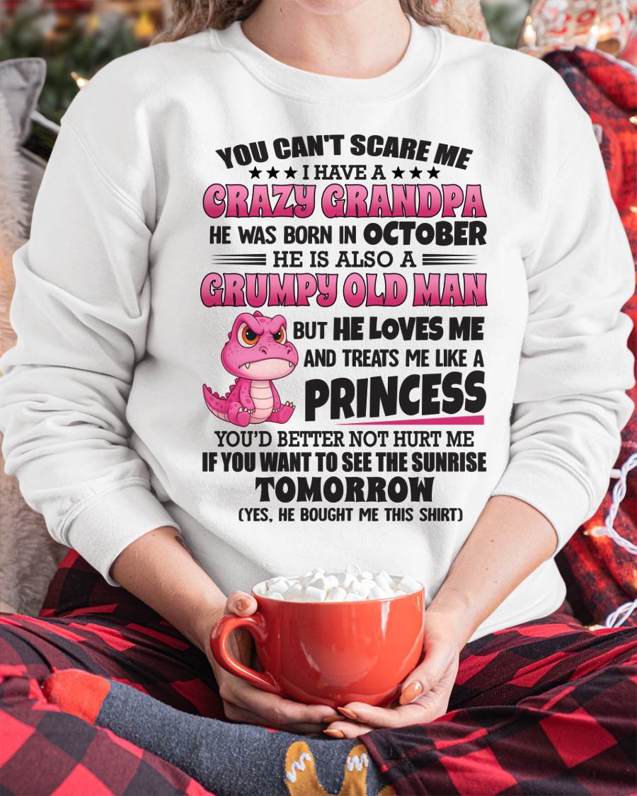 YOU CAN’T SCARE ME I HAVE A CRAZY GRANDPA - GIFT FOR GRANDSON AND GRANDDAUGHTER FROM GRANDPA - DOAN10 (SKU09-105-10)