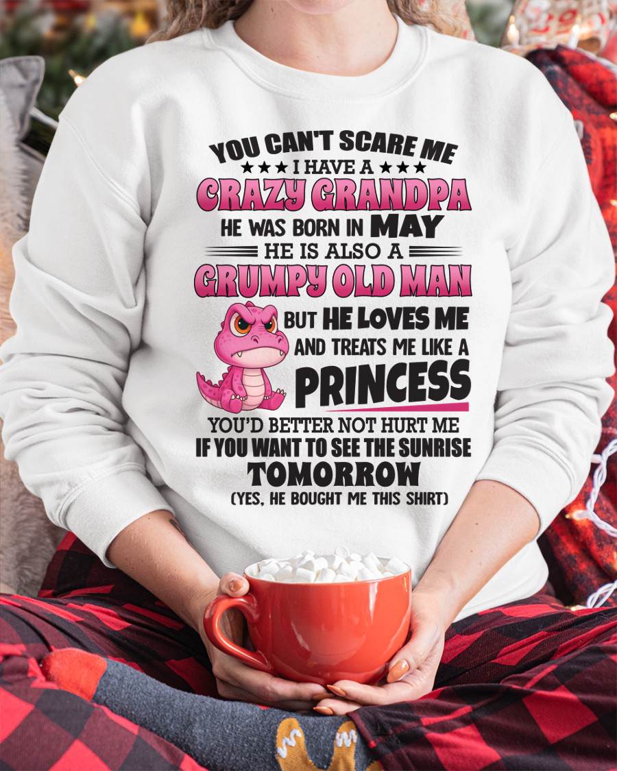 YOU CAN’T SCARE ME I HAVE A CRAZY GRANDPA - GIFT FOR GRANDSON AND GRANDDAUGHTER FROM GRANDPA - DOAN05 (SKU09-105-05)