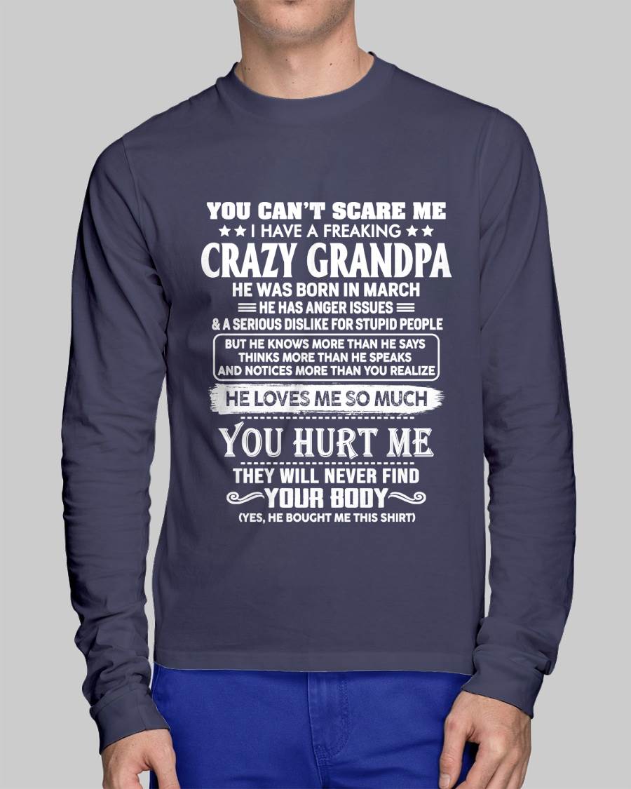 March – You Can’t Scare Me I Have A Freaking Crazy Grandpa – Gift For Grandson And Granddaughter From Grandpa – DOAN03 (SKU12-31-03)