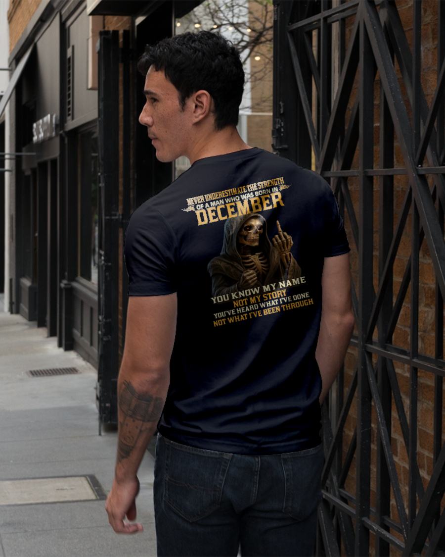 DECEMBER - NEVER UNDERESTIMATE - BIRTHDAY T-SHIRT FOR MEN - TIEN12 (SKU26T-01-06-12)