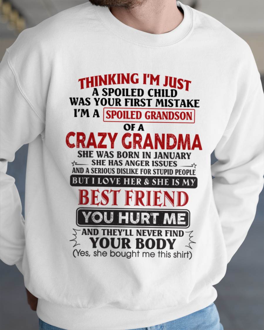 January - Thinking I'm Just A Spoiled Child Was Your First Mistake – Gift For Grandson From Grandma – TIEN01 (SKU26T-01109-01)