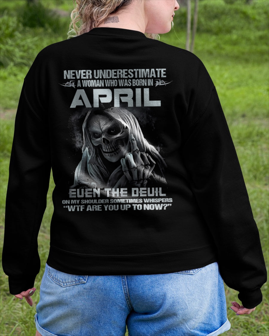 Never Underestimate A Woman Who Was Born In April – T-Shirt For Woman – DOAN04 (SKU09-13-04)