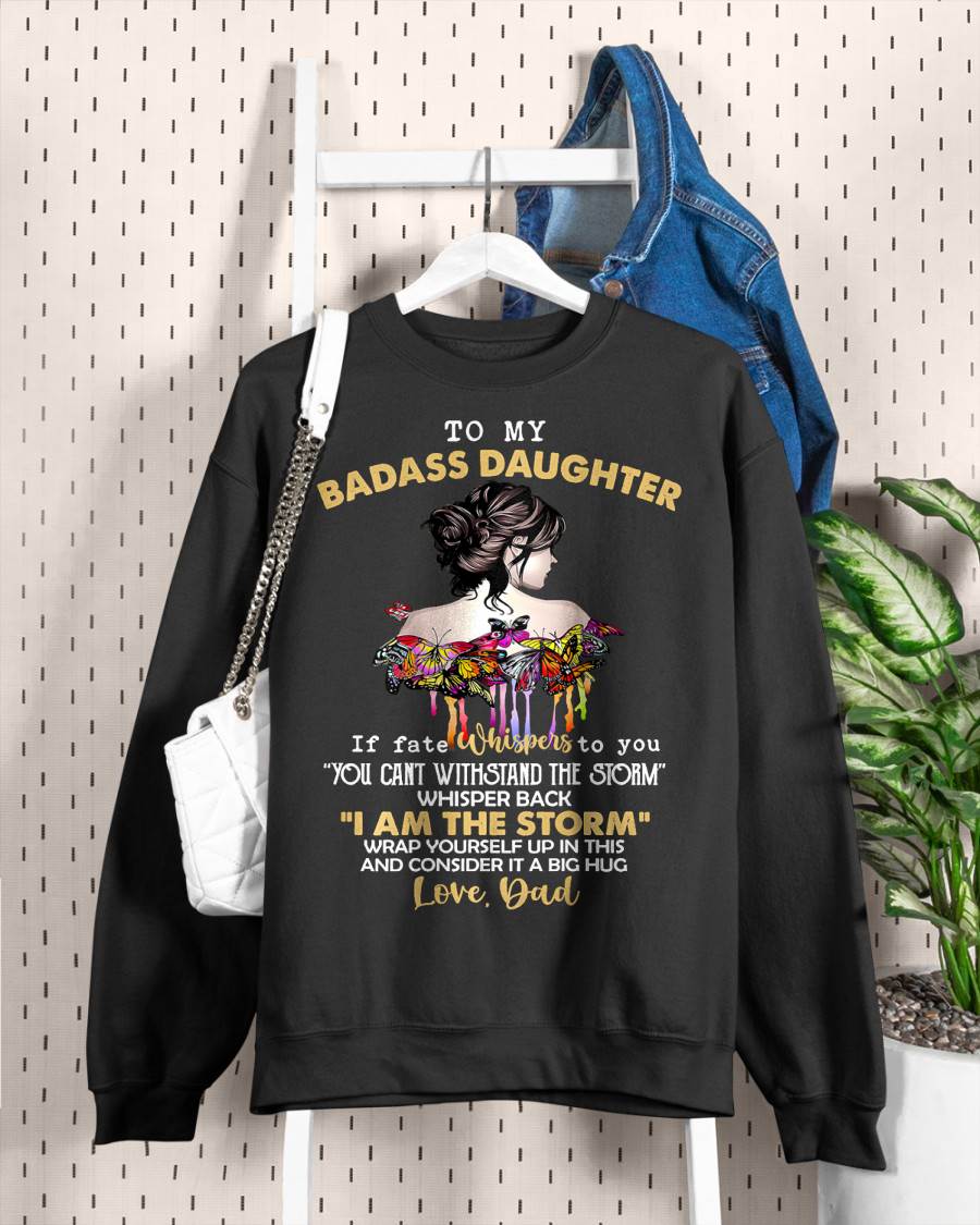 To My Badass Daughter - Gift For Daughter From Dad T-Shirt - DOAN00 (SKUT09-D00)