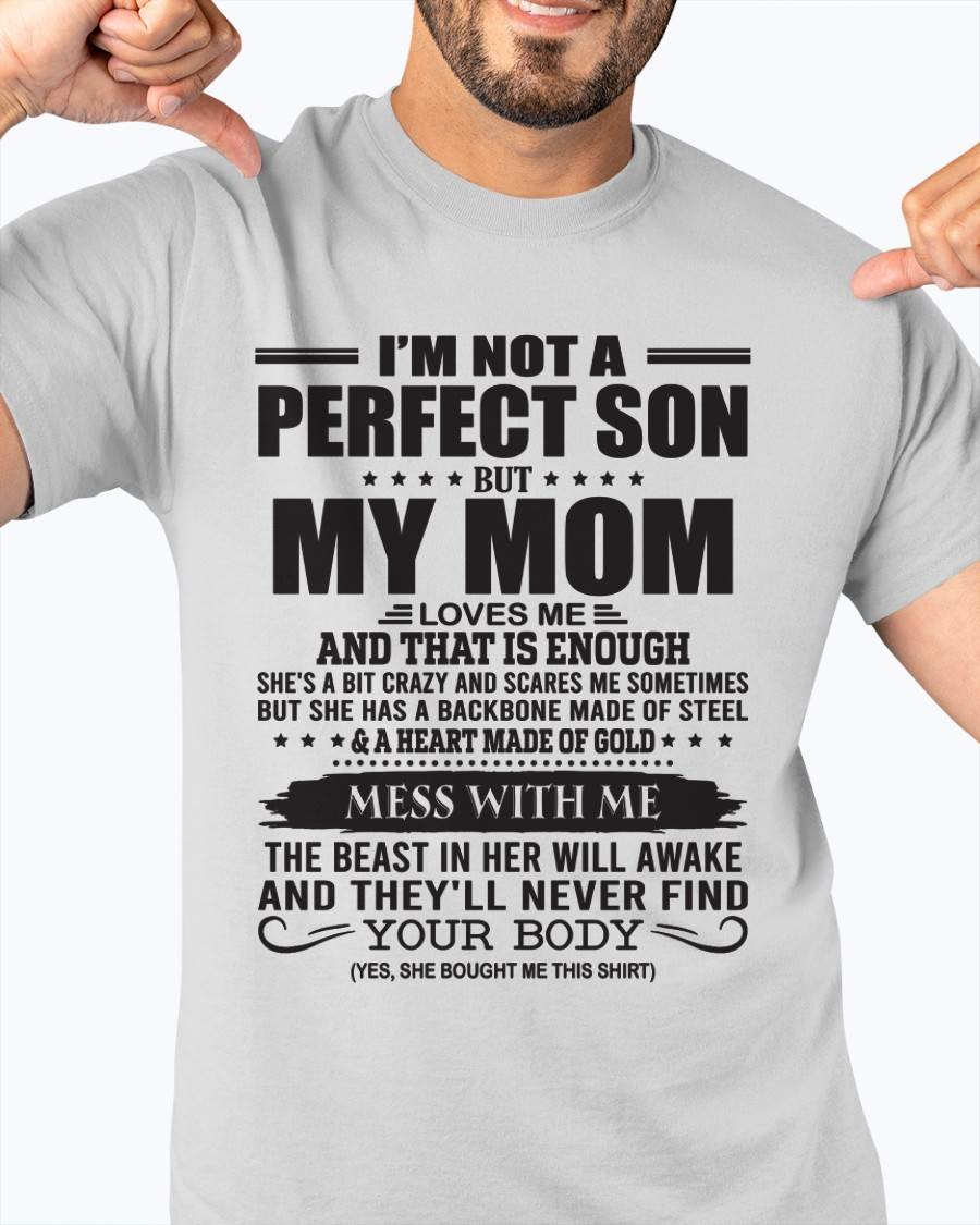 I'm Not A Perfect Son But My Mom Loves Me - Gift For Son From Mom T-Shirt - DOAN00 (SKU09-35-00)