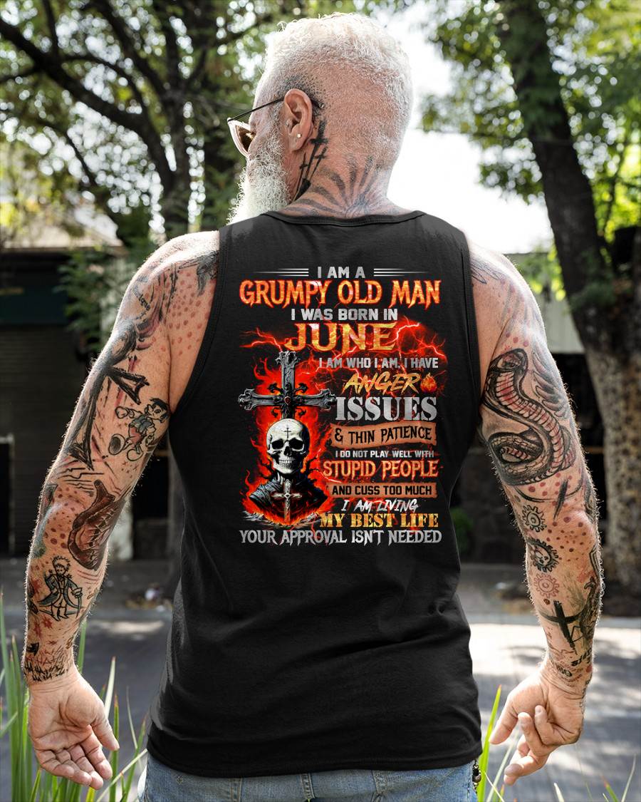 JUNE - GRUMPY OLD MAN T-SHIRT - FUNNY SKULL ANGER ISSUES TEE - PERFECT GIFT FOR MEN TIEN06 (SKU12-319-06)