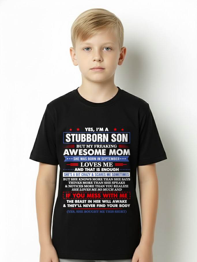 "I HAVE AN AWESOME MOM AND SHE'S A BIT CRAZY" – T - SHIRT FROM MOM TO SON – TIEN09 (SKU2606-28-09)