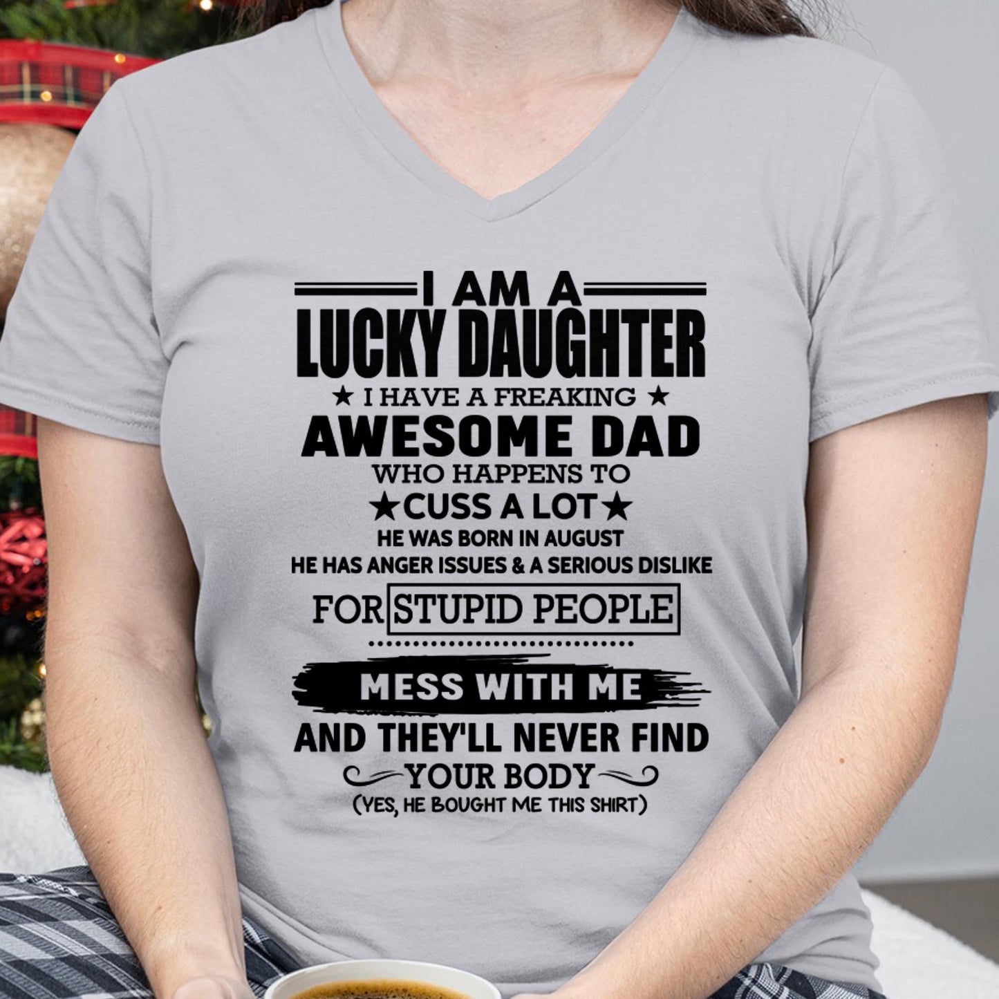 August - I'm Lucky Daughter - Gift for Daughter from Dad - DOAN08 (SKU-T1406DD-08)