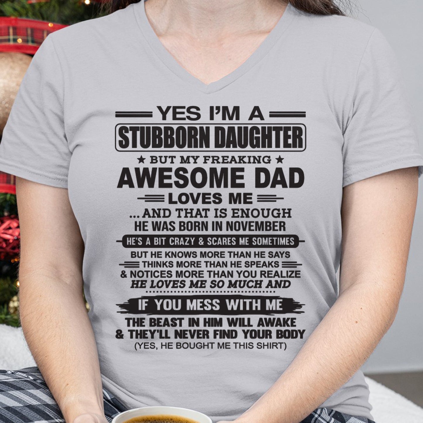 Yes I’m A Stubborn Daughter T-Shirt – Birthday Gift From November Dad / Man - DOAN11 (SKU07-186-11)