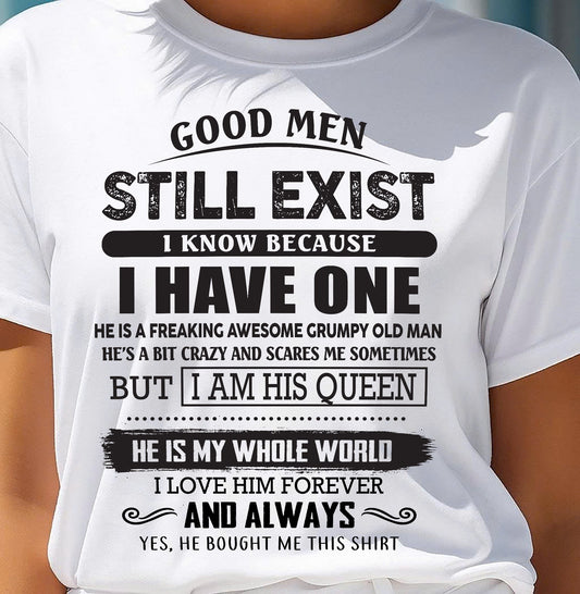 Good Men Still Exist - Perfect Gift For Your Girlfriend, Wife From Boyfriend, Husband - TIEN00 (SKU26T-0192-00)