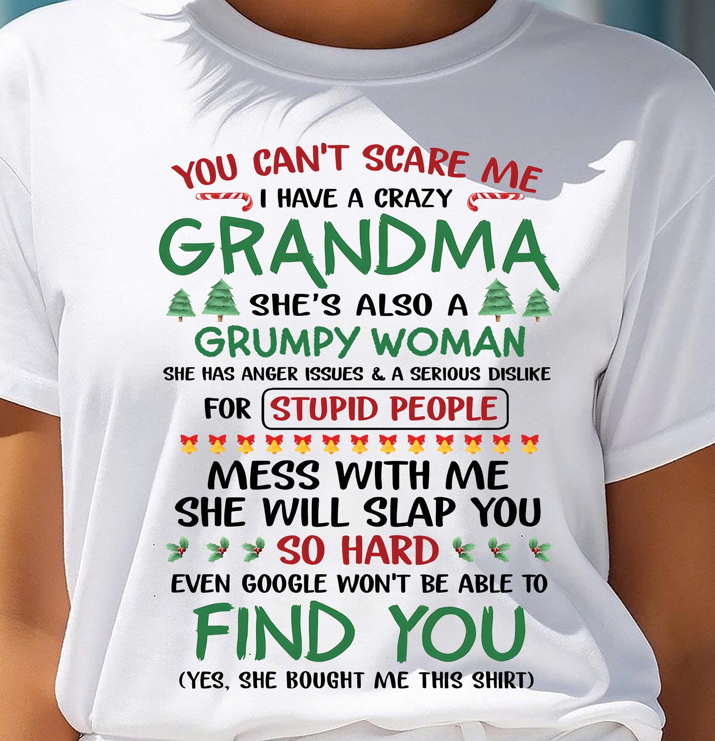 You Can’t Scare Me I Have A Crazy Grandma – The Perfect Christmas Gift For Grandson And Granddaughter From Grandma – DOAN00 (SKU11-24-00)