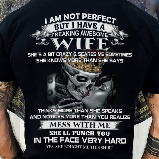 I Am Not Perfect But I Have A Freaking Awesome Wife - Gift For Husband From Wife - TIEN00 (SKU06-34-00)