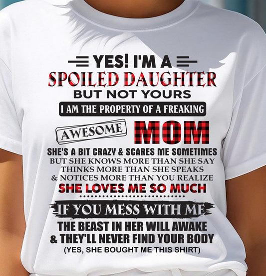 Spoiled Daughter Of Awesome Mom T-Shirt - Perfect Gift From Mom - TIEN00 (SKU11-149-00)