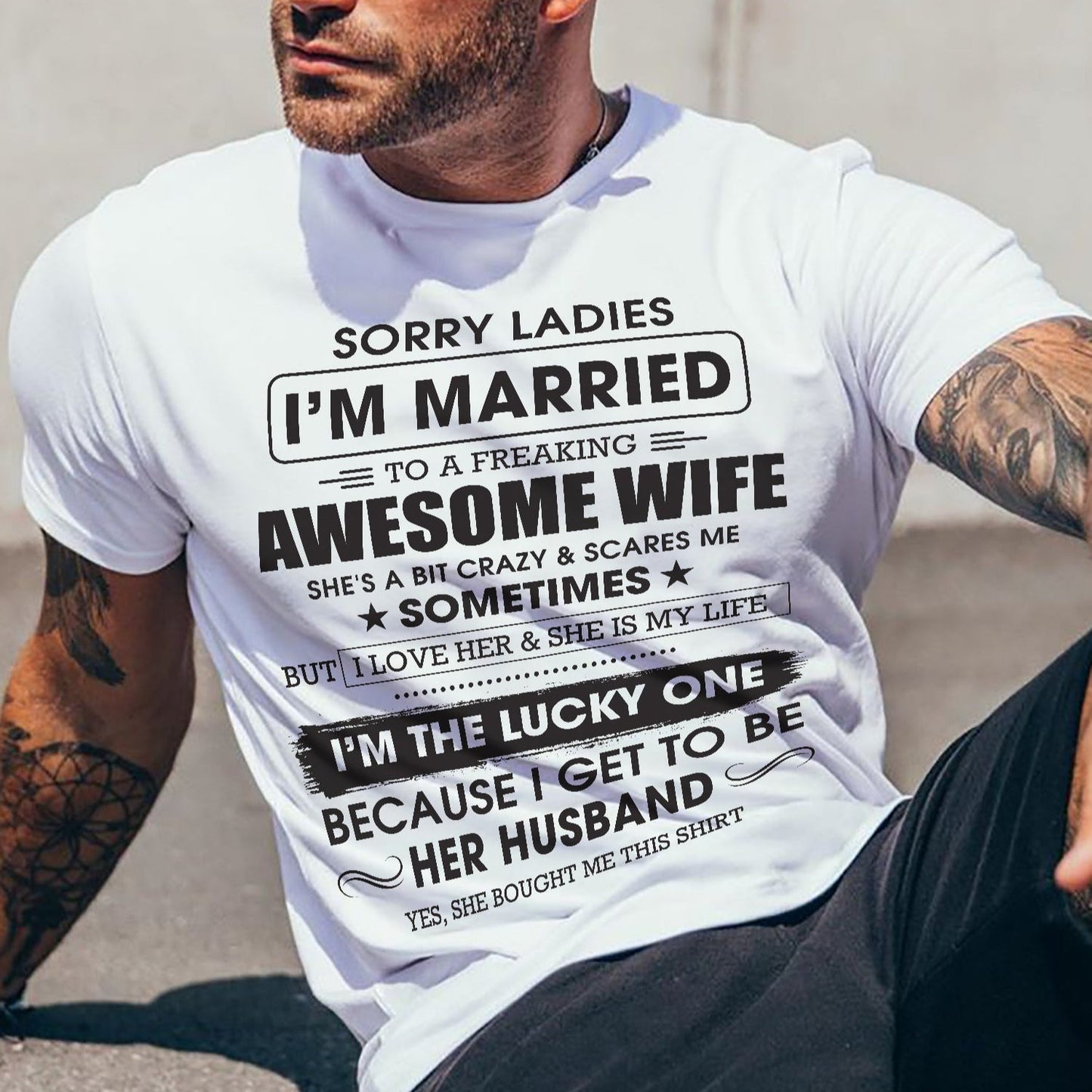 Sorry Ladies I'm Married To A Freaking Awesome Wife - Gift For Husband From Wife - TIEN00 (SKU06-45-00)