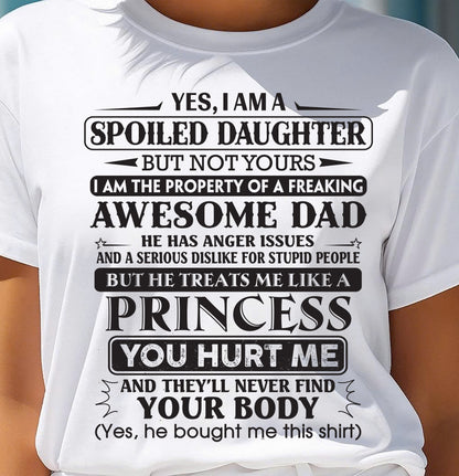 Yes, I Am A Spoiled Daughter But Not Yours – Gift For Son And Daughter From Dad – DOAN00 (SKU11-13-00)
