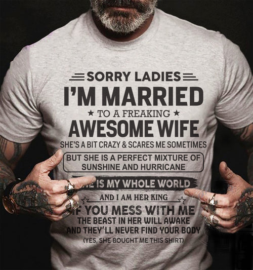 Sorry Ladies I'm Married To A Freaking Awesome Wife - Gift For Your Boyfriend, Husband From Wife - TIEN00 (SKU10-135-00)