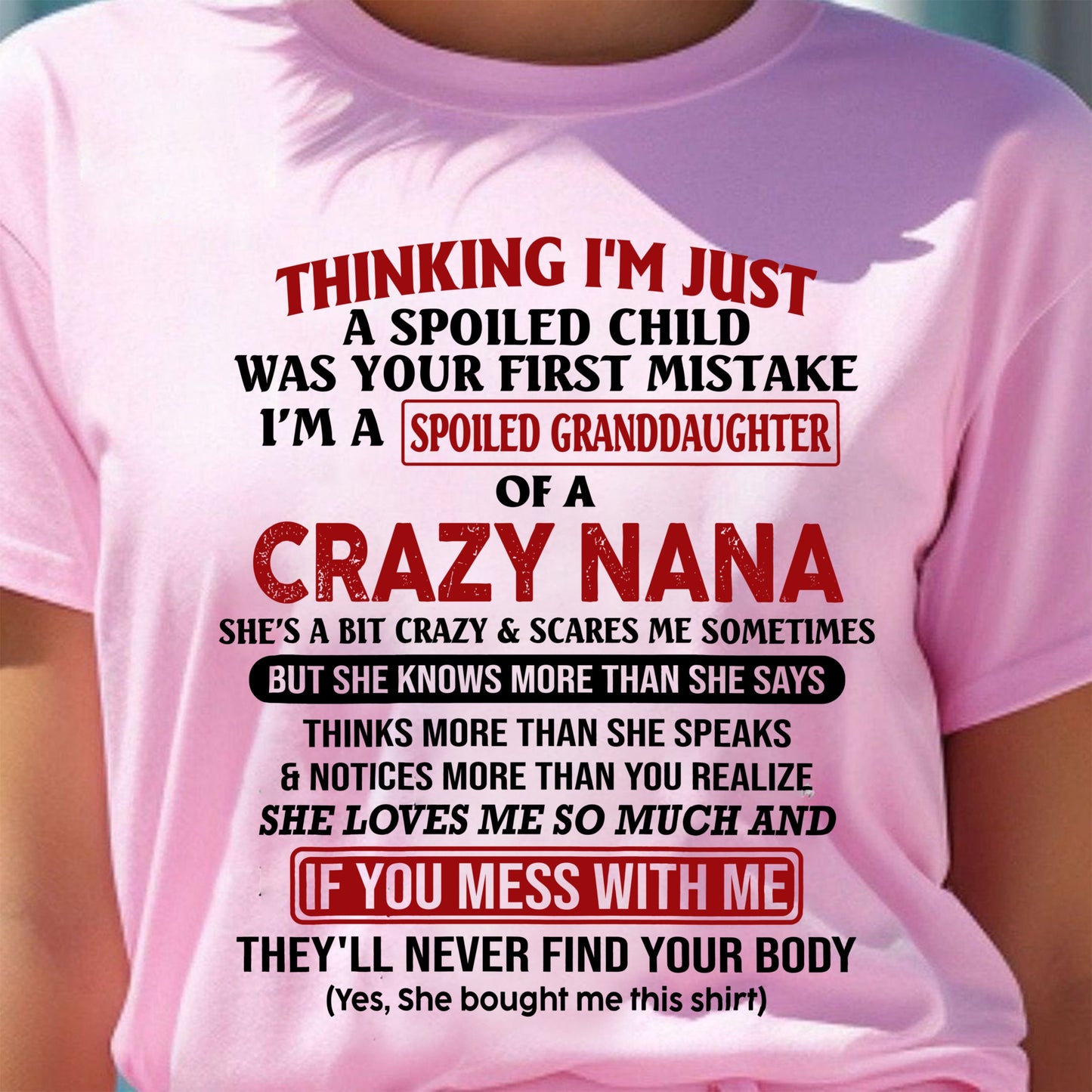 SPOILED GRANDDAUGHTER OF A CRAZY NANA T-SHIRT - From grandma to granddaughter - TIEN00 (SKU07-129-00)