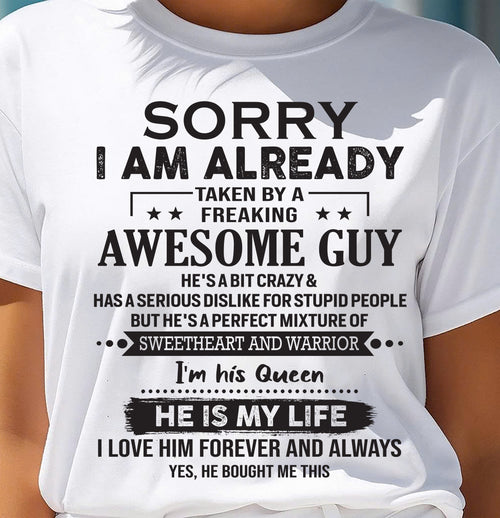 Sorry I Am Already Taken By A Freaking Awesome Guy - Gift For Your Girlfriend, Wife From Husband - TIEN00 (SKU10-98-00)