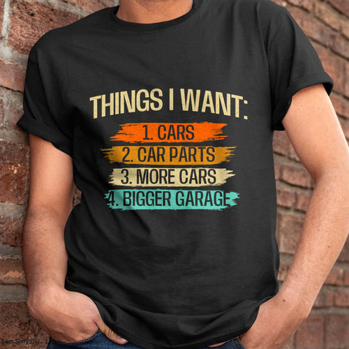 Things I Want - Car Parts Enthusiast Auto Mechanic Engine T-Shirt - Gift For Mechanic - TIEN (SKUM08-D13)