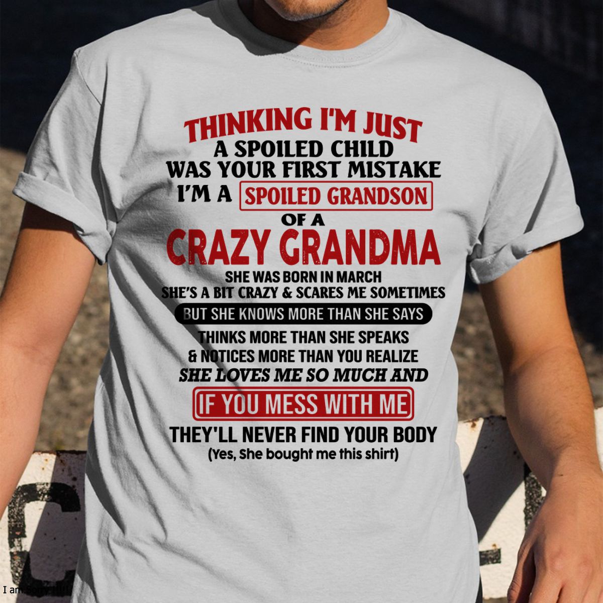 MARCH - I'M A SPOILED GRANDSON OF A CRAZY GRANDMA - From Grandma - TIEN03 (SKU-GMS1-NTT03)