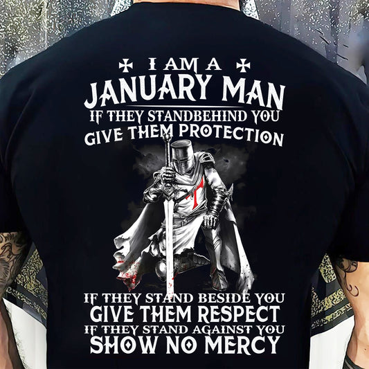 I AM A JANUARY MAN IF THEY STAND BEHIND YOU GIVE THEM PROTECTION - T-SHIRT FOR MAN - DOAN01 (SKU07-77-01)