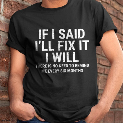 If I Said I'll Fix it I Will  - Gift For Mechanic - DOAN (SKUM08-D11)