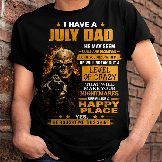 "MY DAD - HE MAY SEEM QUIET AND RESERVED" –  COOL T - SHIRT FROM DAD – TIEN07 (SKU2606-60-07)