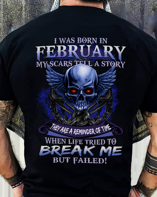 I WAS BORN IN FEBRUARY MY SCARS TELL A STORY - T-SHIRT FOR MAN - DOAN02 (SKU08-68-02)