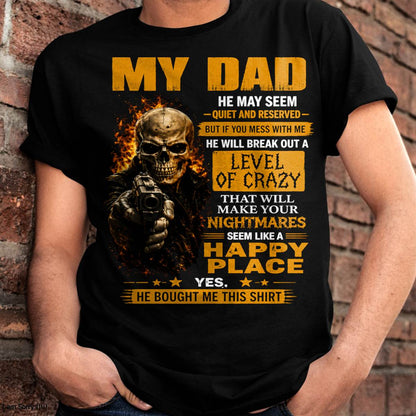 "MY DAD - HE MAY SEEM QUIET AND RESERVED" –  COOL T - SHIRT FROM DAD – TIEN00 (SKU2606-60-00)