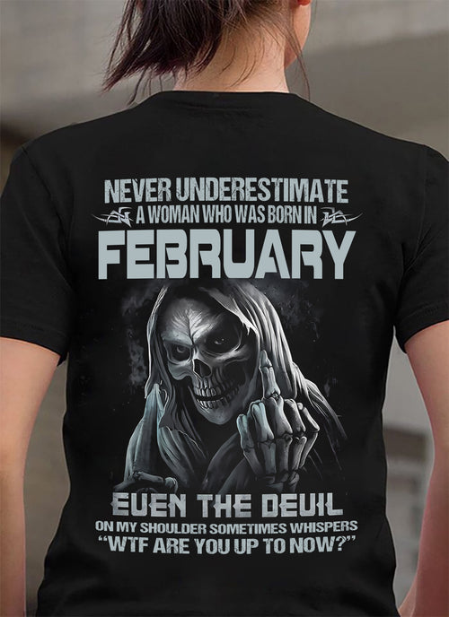 Never Underestimate A Woman Who Was Born In February – T-Shirt For Woman – TIEN02 (SKU09-13-02)