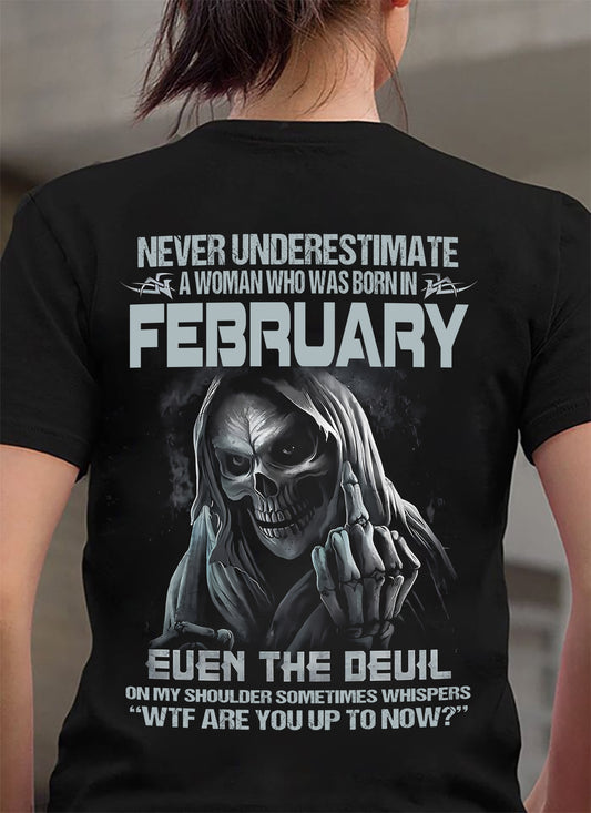 Never Underestimate A Woman Who Was Born In February – T-Shirt For Woman – DOAN02 (SKU09-13-02)