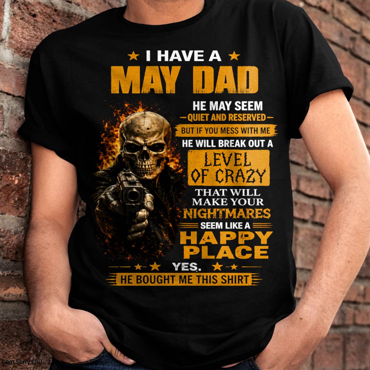"MY DAD - HE MAY SEEM QUIET AND RESERVED" –  COOL T - SHIRT FROM DAD – TIEN05 (SKU2606-60-05)