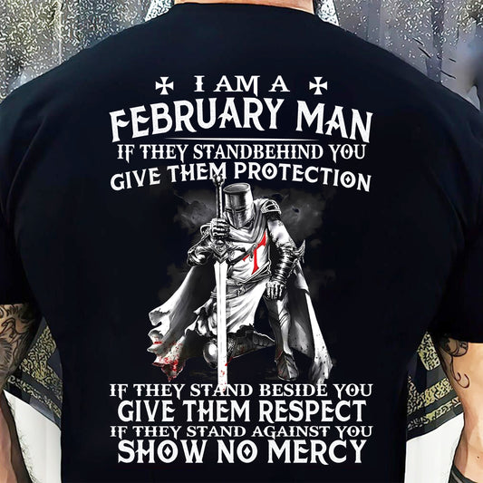 I AM A FEBRUARY MAN IF THEY STAND BEHIND YOU GIVE THEM PROTECTION - T-SHIRT FOR MAN - DOAN02 (SKU07-77-02)