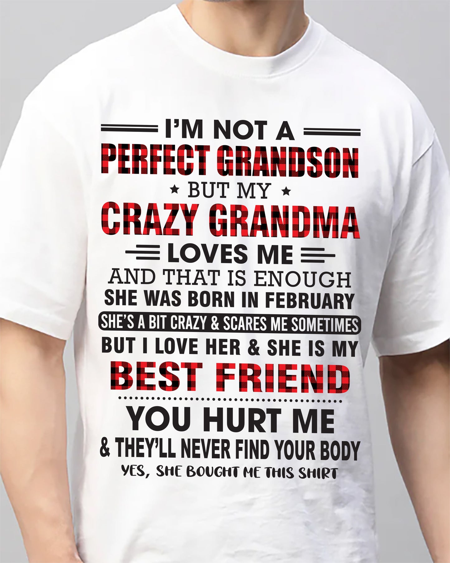 February – I’m Not A Perfect Grandson But My Crazy Grandma Loves Me – Gift For Grandson From Grandma – DOAN02 (SKU10-167-02)